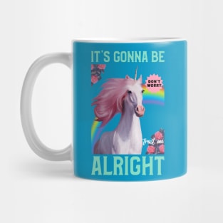 It's Gonna Be Alright Unicorn Mug